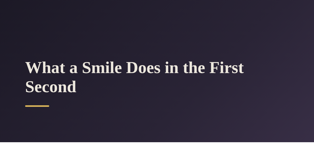 What a Smile Does in the First Second